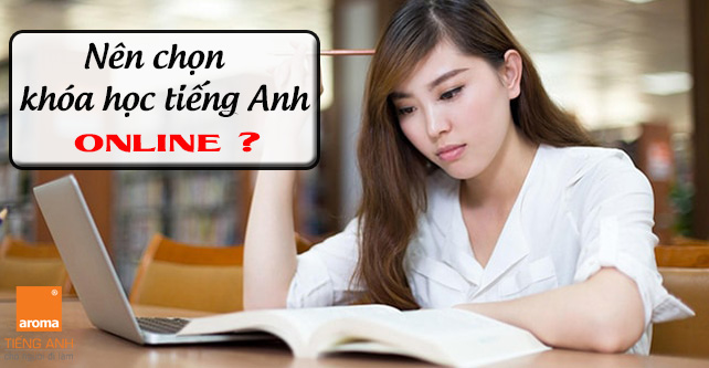 Tìm Hiểu Tường Tận Về Hình Thức Học Tiếng Anh Online Với Giáo Viên Nước Ngoài